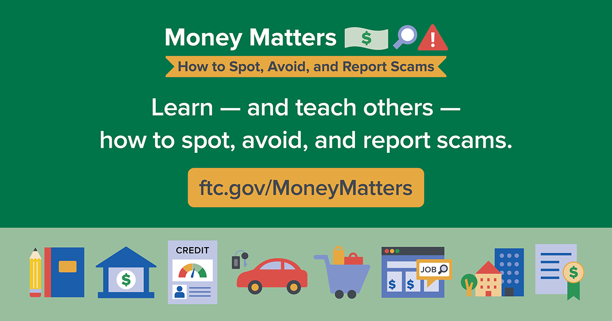 https://consumer.ftc.gov/money-matters-how-spot-avoid-and-report-scams